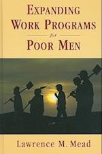 Expanding Work Programs for Poor Men