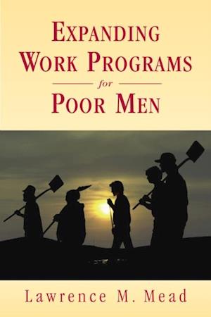 Expanding Work Programs for Poor Men