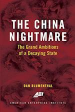 The China Nightmare: The Grand Ambitions of a Decaying State 
