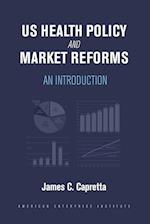 US Health Policy and Market Reforms: An Introduction 
