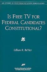 Is Free TV for Federal Candidates Constitutional?