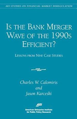 Is the Bank Merger Wave of the 1990s Efficient?