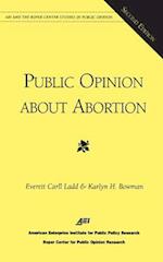 Public Opinion about Abortion (AEI and the Roper Center Studies in Public Opinion)