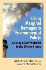 Using Marginal Damages in Environmental Policy