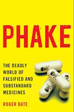 Phake : The Deadly World of Falsified and Substandard Medicines