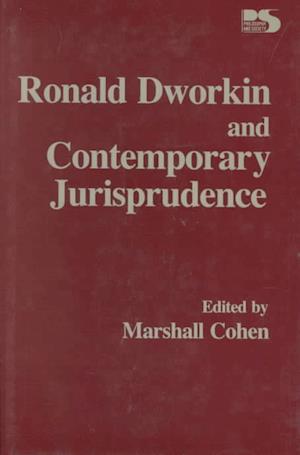 Ronald Dworkin and Contemporary Jurisprudence (Philosophy and Society)