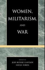 Women, Militarism, and War