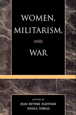 Women, Militarism, and War