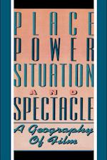 Place, Power, Situation and Spectacle