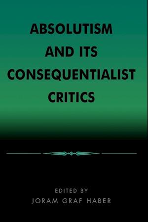 Absolutism and Its Consequentialist Critics