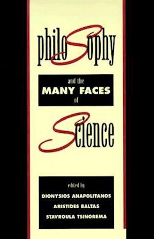 Philosophy and the Many Faces of Science