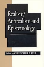 Realism/Antirealism and Epistemology