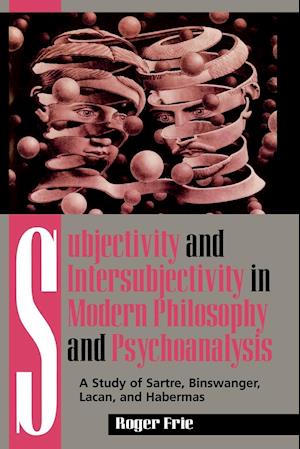 Subjectivity and Intersubjectivity in Modern Philosophy and Psychoanalysis