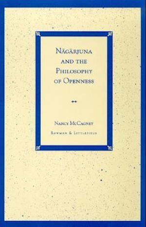 Nagarjuna and the Philosophy of Openness