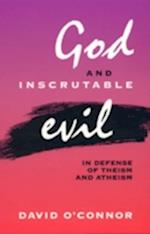 God and Inscrutable Evil