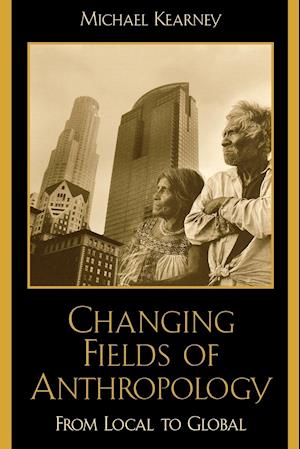 Changing Fields of Anthropology