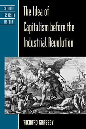 The Idea of Capitalism before the Industrial Revolution