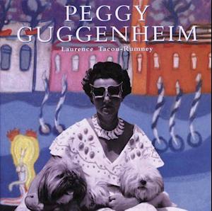 Ærlig forsætlig karakterisere Få Peggy Guggenheim af Laurence Tacou-Rumney som Hardback bog på engelsk
