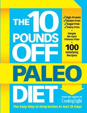 10 Pounds Off Paleo Diet, The: The Easy Way to Drop Inches in Just 28 Days