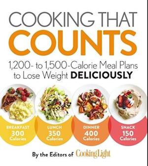 Cooking that Counts: 1,200 to 1,500-Calorie Meal Plans to Lose Weight Deliciously