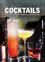 Cocktails: More Than 150 Drinks + Appetizers and Party Menus