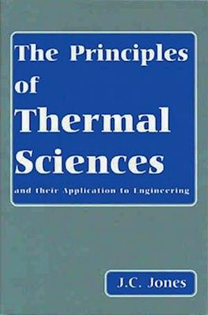 The Principles of Thermal Sciences and Their Application to Engineering