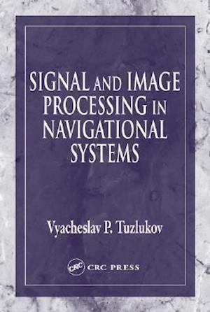 Signal and Image Processing in Navigational Systems