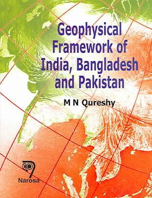 Geophysical Framework of India, Bangladesh and Pakistan