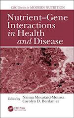 Nutrient–Gene Interactions in Health and Disease