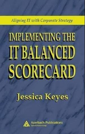 Implementing the IT Balanced Scorecard