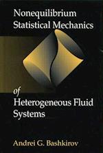 Nonequilibrium Statistical Mechanics of Heterogeneous Fluid Systems