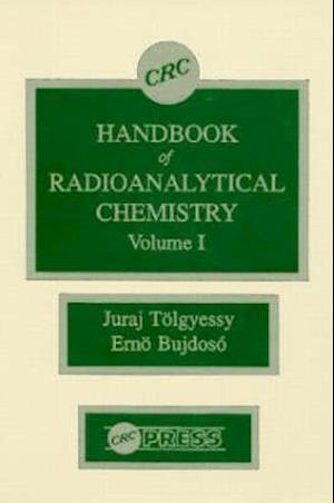 CRC Handbook of Radioanalytical ChemistryVolume 1