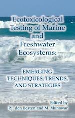 Ecotoxicological Testing of Marine and Freshwater Ecosystems
