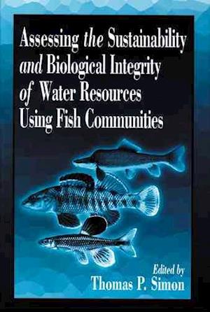 Assessing the Sustainability and Biological Integrity of Water Resources Using Fish Communities