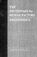 The Dictionary for Human Factors/Ergonomics