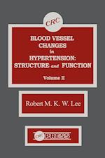 Blood Vessel Changes in Hypertension Structure and Function, Volume II