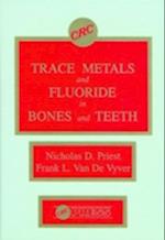 Trace Metals and Fluoride in Bones and Teeth