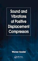 Sound and Vibrations of Positive Displacement Compressors