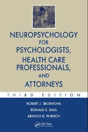 Neuropsychology for Psychologists, Health Care Professionals, and Attorneys