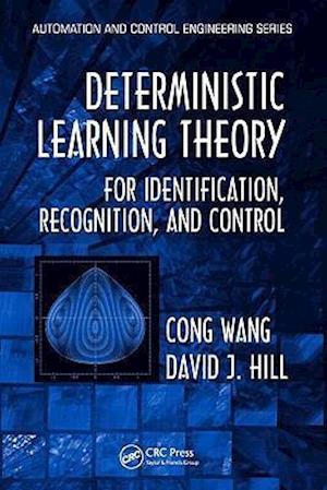 Deterministic Learning Theory for Identification, Recognition, and Control