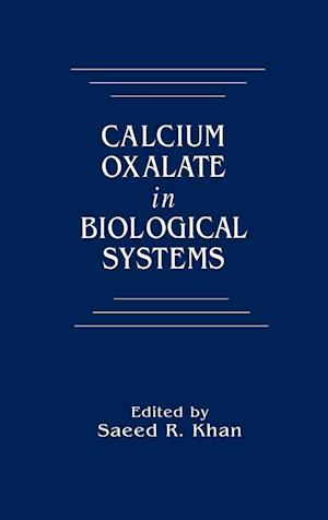 Calcium Oxalate in Biological Systems