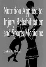 Nutrition Applied to Injury Rehabilitation and Sports Medicine