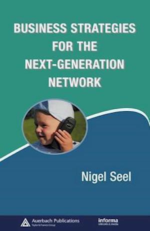 Business Strategies for the Next-Generation Network