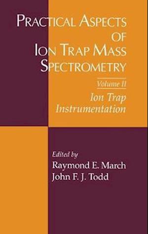 Practical Aspects of Ion Trap Mass Spectrometry, Volume II