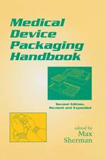 Medical Device Packaging Handbook, Revised and Expanded