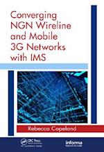 Converging NGN Wireline and Mobile 3G Networks with IMS