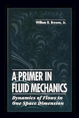 A Primer in Fluid MechanicsDynamics of Flows in One Space Dimension