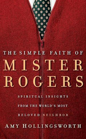 The Simple Faith of Mister Rogers