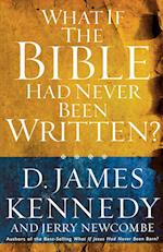 What if the Bible had Never been Written