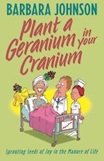 Plant a Geranium in Your Cranium